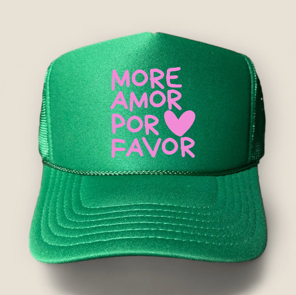 More Amor Por Favor Foam Trucker Hat